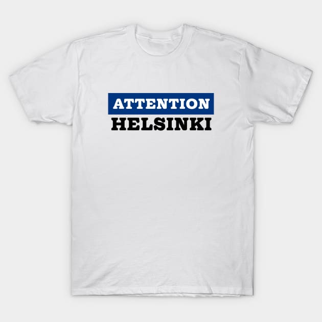 Attention Helsinki T-Shirt by Mumgle